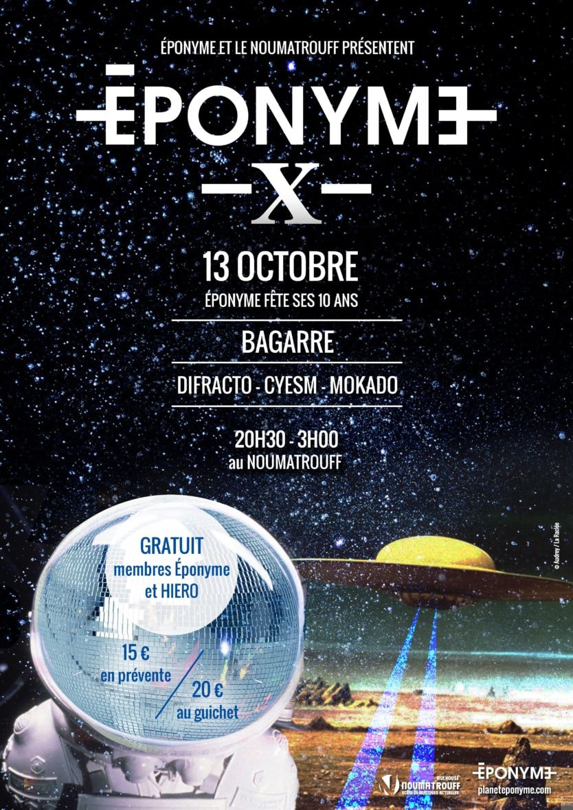 10 ANS EPONYME: BAGARRE + CYESM + MOKADO + DIFRACTO + EPONYME DJ’S SET