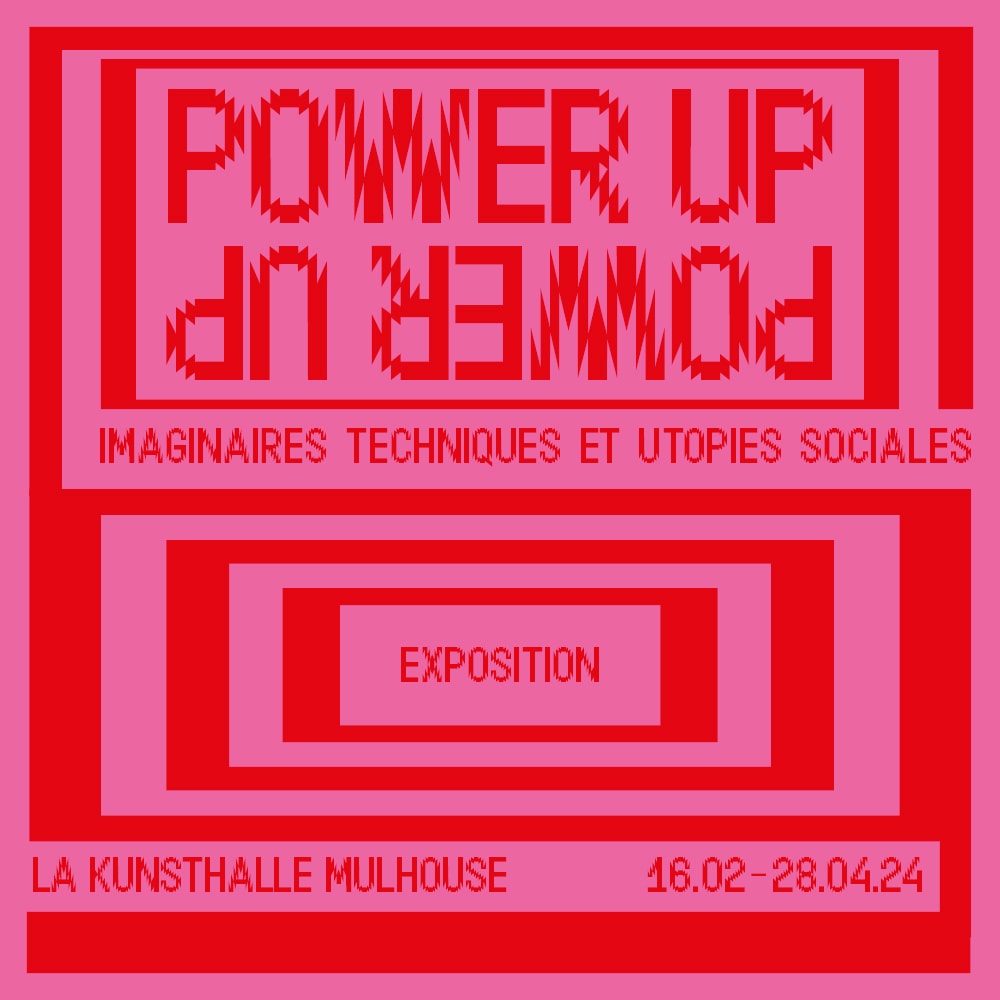 Power Up, imaginaires techniques et utopies sociales
