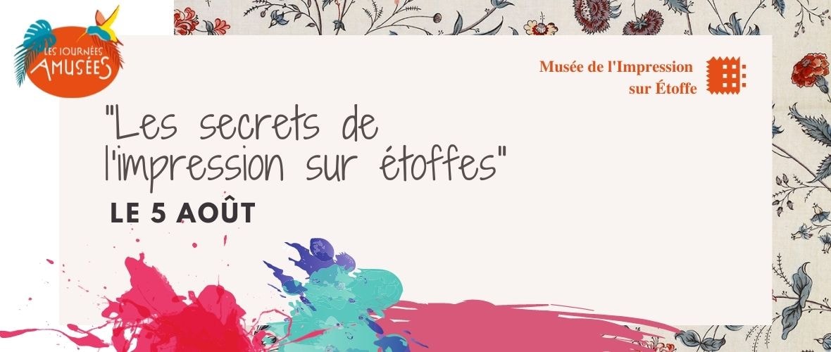 « Les secrets du Musée de l’Impression Sur Étoffes »