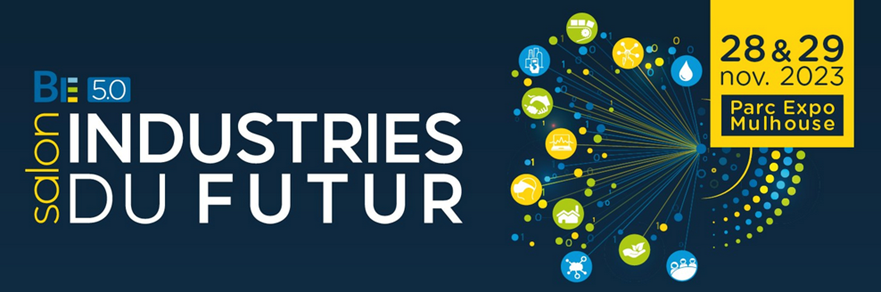 BE 5.0 Salon Industries du futur : Prenez de l'avance.