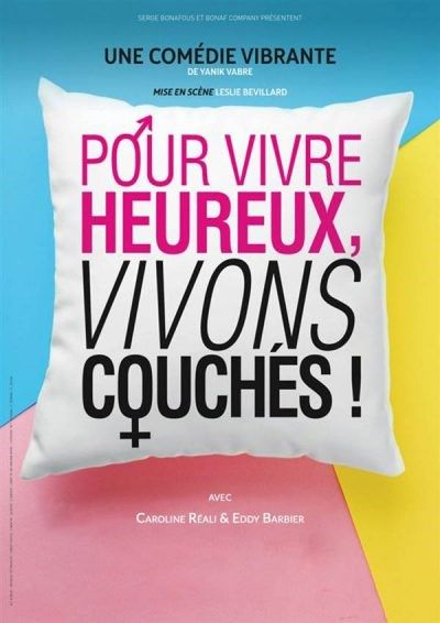 POUR VIVRE HEUREUX, VIVONS COUCHÉS !