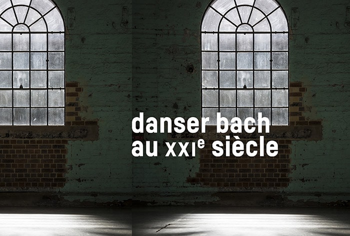 Danser Bach au XXIe siècle - Ballet de l'OnR