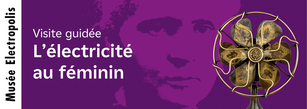 Visite guidée « l’électricité au féminin » au Musée Electropolis