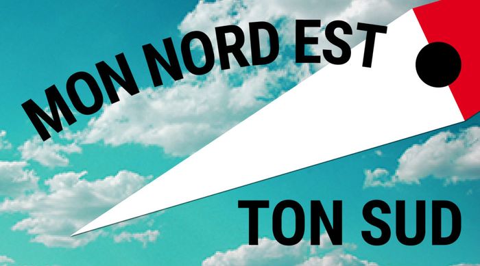 Mon Nord est Ton Sud