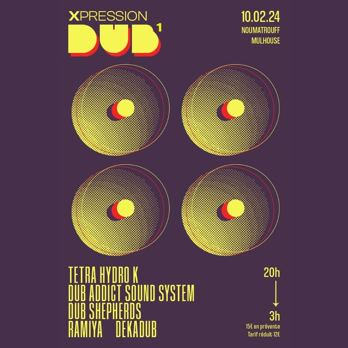 XPRESSION DUB TETRA HYDRO K + RAMIYA + DUB ADDICT SOUND SYSTEM + DUB SHEPHERDS + DEKADUB Concert Dub