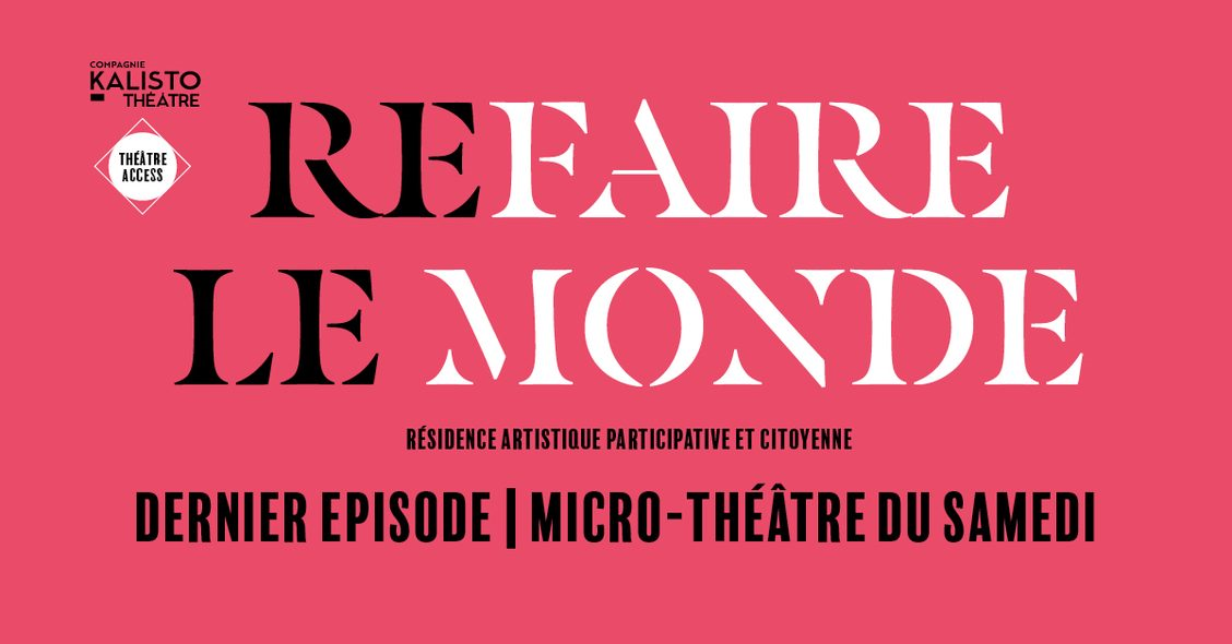 Spectacle : Refaire le Monde - Refaire l'Amour