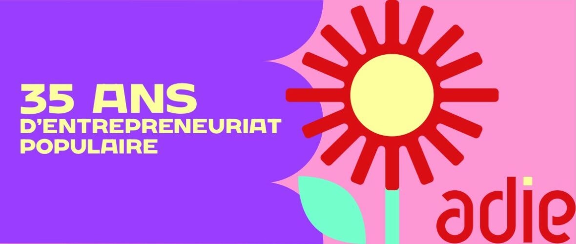 SEMAINE D’INFORMATION « 35 ANS DE L’ADIE / 35 ANS D’ENTRTEPREUNARIAT POPULAIRE »