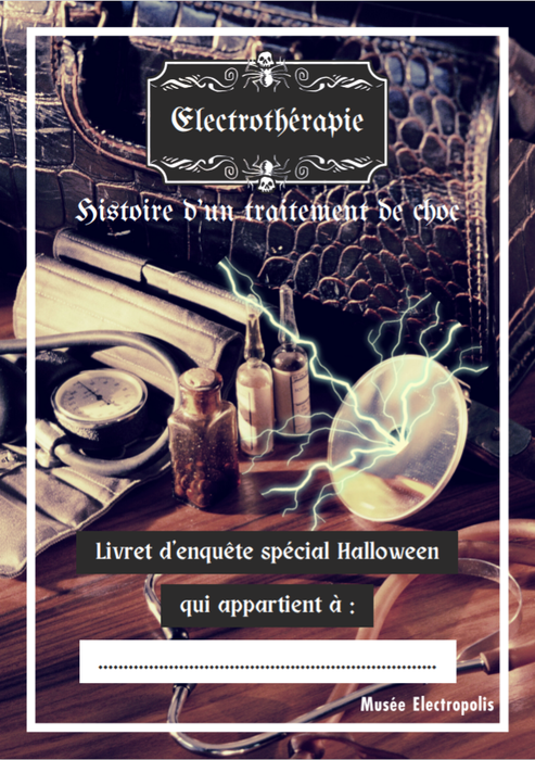 Livret d’enquête “Electrothérapie : histoire d’un traitement de choc”
